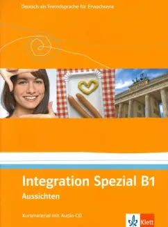 Anane, Fugert, Geiser: Aussichten. B1. Integration Spezial. Kursmaterial mit Audio-CD