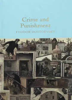 Fyodor Dostoevsky: Crime and Punishment