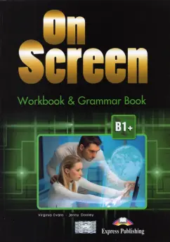 Evans, Дули: On Screen. Level B1+. Workbook & Grammar Book with DigiBooks App