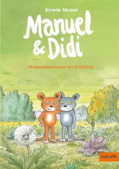 Erwin Moser: Manuel & Didi. Mäuseabenteuer im Frühling