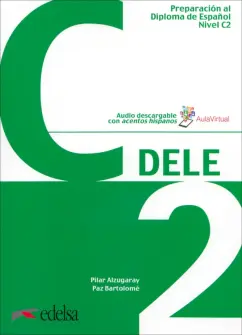 Alzugaray, Bartolome: Preparacion al DELE C2. Libro del alumno