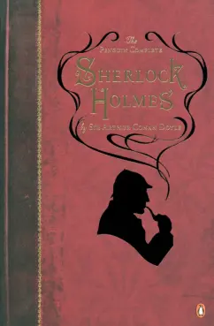 Arthur Doyle: The Penguin Complete Sherlock Holmes