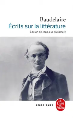 Charles Baudelaire: Ecrits sur la litterature