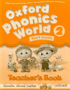 Schwermer, Chang, Wright: Oxford Phonics World. Level 2. Teacher's Book