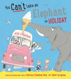 Patricia Cleveland-Peck: You Can't Take an Elephant on Holiday