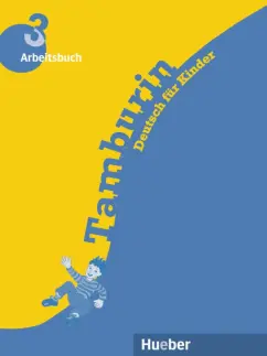 Buttner, Kopp, Alberti: Tamburin 3. Arbeitsbuch. Deutsch für Kinder. Deutsch als Fremdsprache