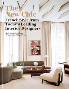 Bley, Corty, Duboy: The New Chic. French Style From Today's Leading Interior Designers