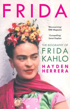 Hayden Herrera: Frida. The Biography Of Frida Kahlo