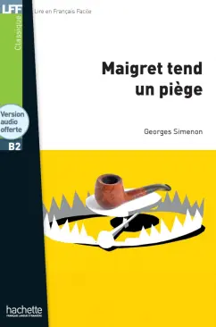 Georges Simenon: Maigret tend un piege. B2 + version audio offerte