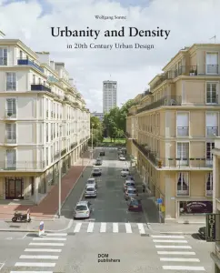 Wolfgang Sonne: Urbanity and Density in 20th century Urban design