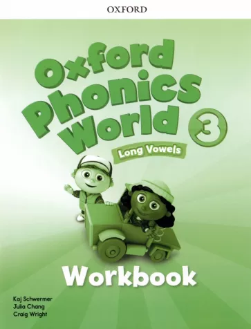 Schwermer, Chang, Wright: Oxford Phonics World. Level 3. Workbook