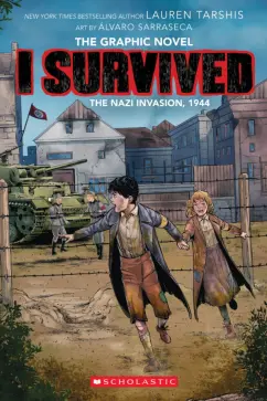 Lauren Tarshis: I Survived the Nazi Invasion, 1944. The Graphic Novel