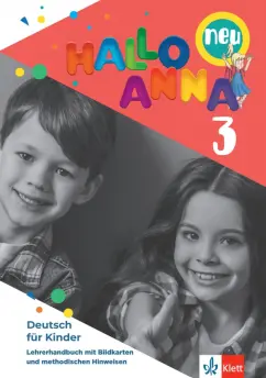 Olga Swerlowa: Hallo Anna 3 neu. Deutsch für Kinder. Lehrerhandbuch mit Bildkarten und CD-ROM mit Kopiervorlagen