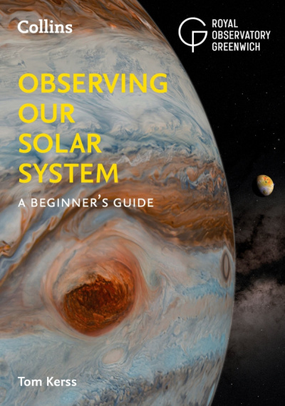 Tom Kerss: Observing our Solar System. A beginner's guide