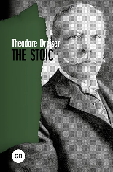 Драйзер Теодор: The Stoic