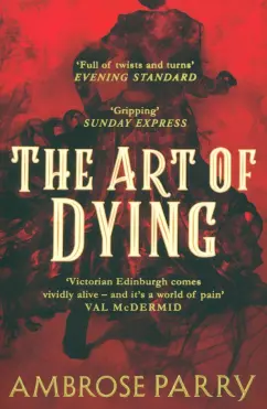 Ambrose Parry: The Art of Dying
