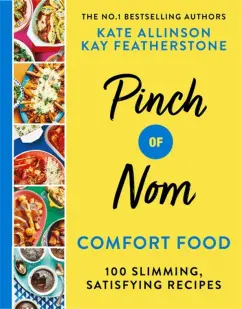 Allinson, Физерстоун: Pinch of Nom Comfort Food. 100 Slimming, Satisfying Recipes