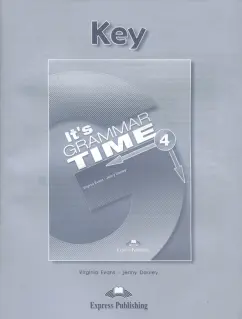 Evans, Дули: It's Grammar Time 4. Student's key. Ключи