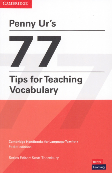 Penny Ur: Penny Ur's 77 Tips for Teaching Vocabulary