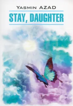Azad Yasmin: Stay, Daughter