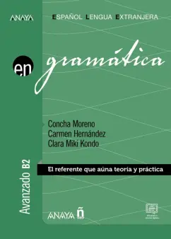 Moreno, Hernandez, Kondo: Gramatica. Nivel avanzado B2 (Ed. 2023)