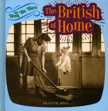 Tim Glynne-Jones: The British at Home