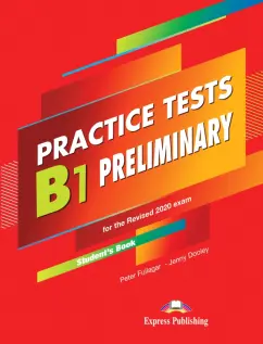 Fullagar, Дули: Practice Tests B1 Preliminary for the Revised Exam 2020. Student's Book