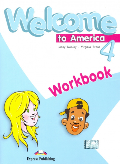 Dooley, Эванс: Welcome To America 4 Workbook