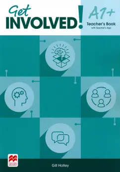 Gill Holley: Get Involved! Level A1+. Teacher's Book with Teacher's App