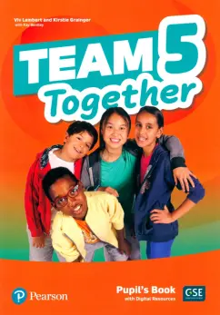 Lambert, Grainger, Bentley: Team Together 5. Pupil's Book with Digital Resources