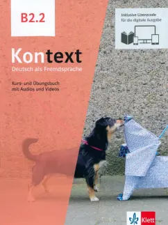 Dengler, Schmitz, Koithan: Kontext. B2.2. Kurs- und Ubungsbuch mit Audios-Videos inklusive Lizenzcode BlinkLearning
