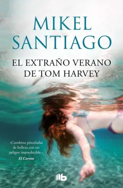Mikel Santiago: El extraño verano de Tom Harvey