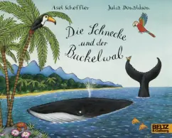 Julia Donaldson: Die Schnecke und der Buckelwal