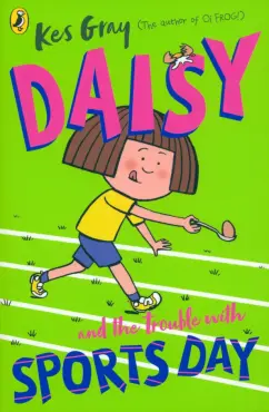Kes Gray: Daisy and the Trouble with Sports Day