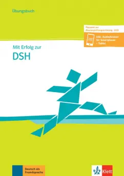Mit Erfolg zur DSH - Ubungsbuch. Passend zur neuen MPO 2019. Inklusive Audiodateien fur Smartphone