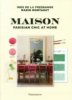 Fressange, Montagut: Maison. Parisian Chic at Home