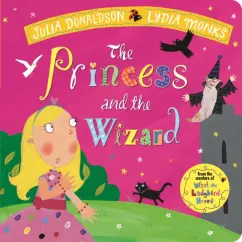 Julia Donaldson: The Princess and the Wizard