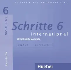 Hilpert, Schumann, Robert: Schritte international 6. Aktualisierte Ausgabe. 2 Audios-CDs zum Kursbuch