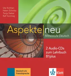 Koithan, Schmitz, Sieber: Aspekte neu. B1 plus. 2 Audio-CDs zum Lehrbuch