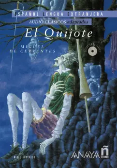 Miguel Cervantes: El Quijote +CD