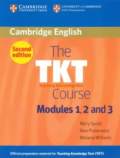 Spratt, Williams, Pulverness: The TKT Course Modules 1, 2 and 3
