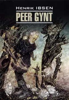 Henrik Ibsen: Peer Gynt. Et dukkehjem. Vildanden