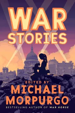 Morpurgo, McCaughrean, Magorian: War Stories