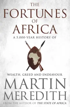 Meredith Martin: Fortunes of Africa. A 5,000 Year History of Wealth, Greed and Endeavour