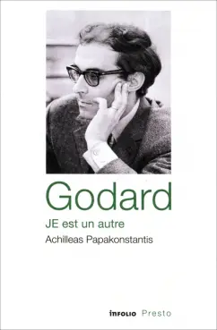 Achilleas Papakonstantis: Godard, je est un autre