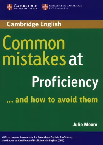 Julie Moore: Common Mistakes at Proficiency... and How to Avoid Them
