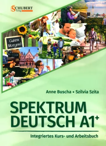 Buscha, Szita: Spektrum Deutsch A1+. Integriertes Kurs- und Arbeitsbuch (+2CDs)