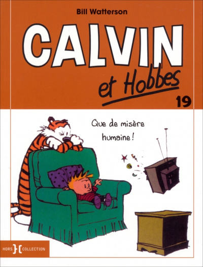 Bill Watterson: Calvin et Hobbes. Tome 19. Que de misère humaine !