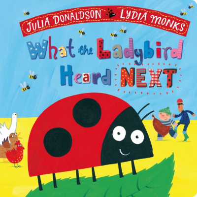 Julia Donaldson: What the Ladybird Heard Next