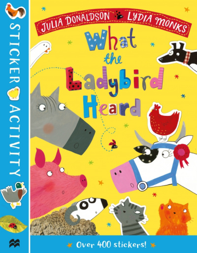 Julia Donaldson: The What the Ladybird Heard Sticker Book